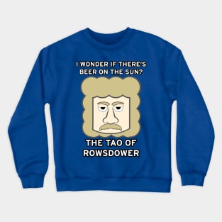 The Tao of Rowsdower Crewneck Sweatshirt